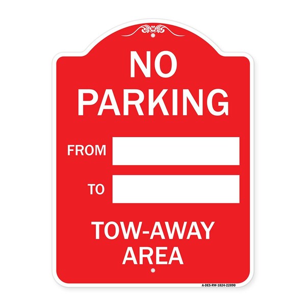 Signmission No Parking From-to W/ Blank Space, Red & White Aluminum Architectural Sign, 18" x 24", RW-1824-22890 A-DES-RW-1824-22890 - main